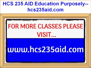 HCS 235 AID Education Purposely--hcs235aid.com