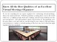 Know All the Best Qualities of an Excellent Virtual Meetings Organizer PowerPoint PPT Presentation