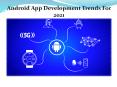 Android App Development Trends For 2021 PowerPoint PPT Presentation