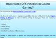 Importance Of Strategies In Casino Gaming? PowerPoint PPT Presentation
