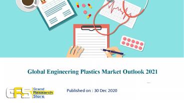 Global Engineering Plastics Market Outlook 2021