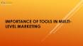 IMPORTANCE OF TOOLS IN MULTI-LEVEL MARKETING PowerPoint PPT Presentation