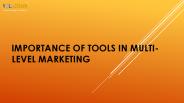 IMPORTANCE OF TOOLS IN MULTI-LEVEL MARKETING