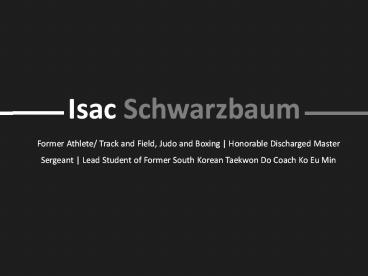 Isac Schwarzbaum - Possesses Exceptional Leadership Abilities