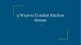 5 Ways to Combat Kitchen Grease PowerPoint PPT Presentation