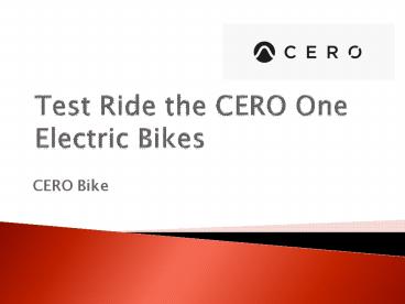Test Ride the CERO One Electric Bikes
