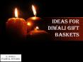 Ideas For Diwali Gift Baskets PowerPoint PPT Presentation