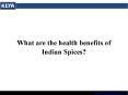 What are the health benefits of Indian Spices? PowerPoint PPT Presentation