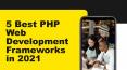 Popular PHP Web Development Frameworks in 2021 PowerPoint PPT Presentation