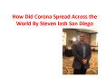 How Covid-19 spread across the world by Steven lash San Diego PowerPoint PPT Presentation