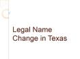 Legal Name Change in Texas PowerPoint PPT Presentation