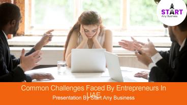 Common Challenges Faced By Entrepreneurs In UAE