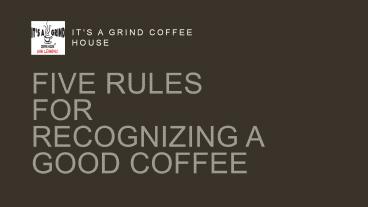 Five Rules for Recognizing a Good Coffee