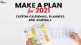 Make a plan for 2021 - Custom Calendars, planners and Journals PowerPoint PPT Presentation