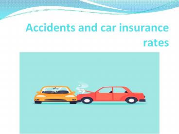 Accidents and car insurance rates