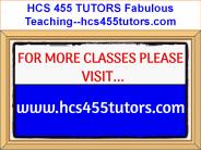 HCS 455 TUTORS Fabulous Teaching--hcs455tutors.com