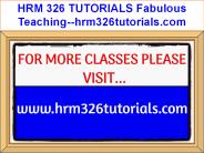 HRM 326 TUTORIALS Fabulous Teaching--hrm326tutorials.com