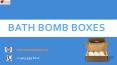 Bath bomb boxes and Point of Sale Material in UK PowerPoint PPT Presentation