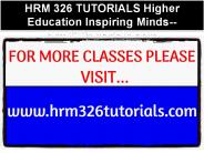 HRM 326 TUTORIALS Higher Education Inspiring Minds--hrm326tutorials.com
