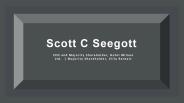 Scott C Seegott - Possesses Exceptional Leadership Abilities