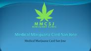 Medical Marijuana Card San Jose