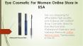 Eye Cosmetic For Women Online Store in USA PowerPoint PPT Presentation