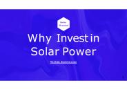 Brief Idea About Why to Invest in Solar