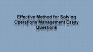 Effective Method for Solving Operations Management Essay Questions