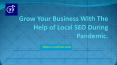 Grow Your Business With The Help of Local SEO During Pandemic. PowerPoint PPT Presentation