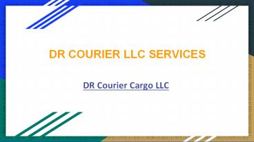 Dr COURIER  LLC SERVICES-DR COURIER CARGO LLC