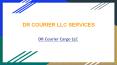 Dr COURIER  LLC SERVICES-DR COURIER CARGO LLC PowerPoint PPT Presentation