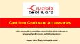 Cast Iron Cookware Accessories PowerPoint PPT Presentation