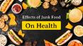 Effects of Junk Food, Effects of junk food on health PowerPoint PPT Presentation
