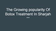 The Growing Popularity Of Botox Treatment In Sharjah