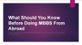 What Should You Know Before Doing MBBS From Abroad PowerPoint PPT Presentation