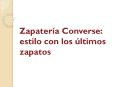 Zapatería Converse: Estilo Con Los últimos Zapatos PowerPoint PPT Presentation