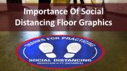 Importance Of Social Distancing Floor Graphics