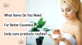 Essential products for the routine body care PowerPoint PPT Presentation