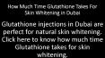 How Much Time Glutathione Takes For Skin Whitening in Dubai PowerPoint PPT Presentation