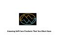 Amazing Self-Care Products That You Must Have PowerPoint PPT Presentation