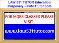 LAW 531 TUTOR Education Purposely--law531tutor.com PowerPoint PPT Presentation