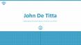 John De Titta - A Remarkably Talented Professional PowerPoint PPT Presentation