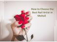 How to Choose the Best Nail Artist in Mohali PowerPoint PPT Presentation