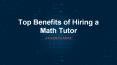 Top Benefits of Hiring a Math Tutor PowerPoint PPT Presentation