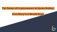 The Future of Cryptocurrency in Sports Betting: Everything You Should Know PowerPoint PPT Presentation