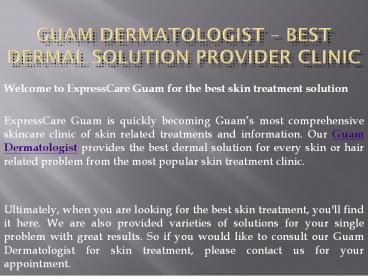 Guam Dermatologist – best dermal solution provider clinic