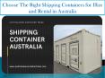 Choose The Right Shipping Containers for Hire and Rental in Australia PowerPoint PPT Presentation