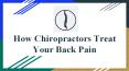How Chiropractors Treat Your Back Pain PowerPoint PPT Presentation