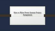 How to Write Your  on Power System Project Assignment