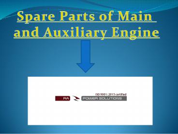 Spare parts of main and auxiliary engine